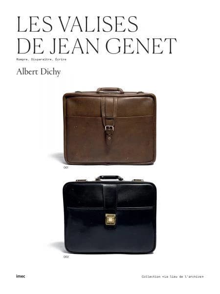Les valises de Jean Genet : rompre, disparaître, écrire : [exposition, Saint-Germain-la-Blanche-Herbe, Abbaye d'Ardenne, Institut Mémoires de l'édition contemporaine, 30 octobre 2020-31 janvier 2021]