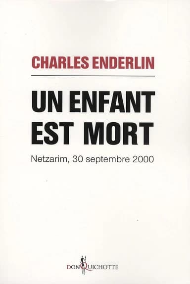 Un enfant est mort : Netzarim, 30 septembre 2000
