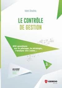 Le contrôle de gestion : 200 questions sur le pilotage, la stratégie, l'analyse des coûts (3e éd.) Marc Duménil