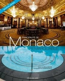 Principauté de Monaco remarquable (Bilingual ed.) textes de Joëlle Deviras ; photographies de François Baille
