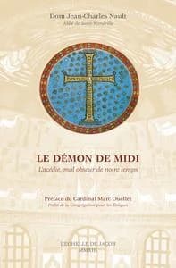 Le démon de midi : l'acédie, mal obscur de notre temps