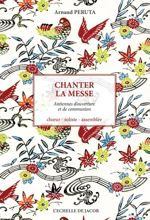 Chanter la messe : dimanches et fêtes, choeur, soliste, assemblée