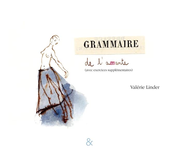 Grammaire de l'amante (avec exercices supplémentaires)