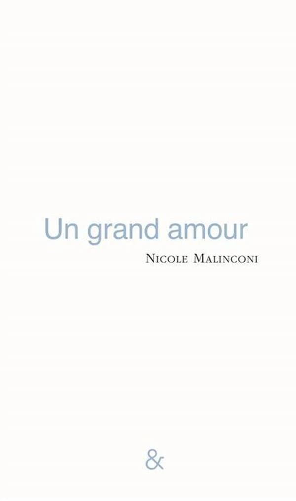 Un grand amour (2e éd.) Nicole Malinconi
