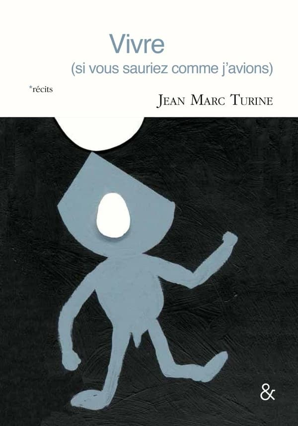 Vivre : si vous sauriez comme j'avions