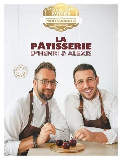 Le meilleur pâtissier : Les professionnels : La pâtisserie d'Henri & Alexis