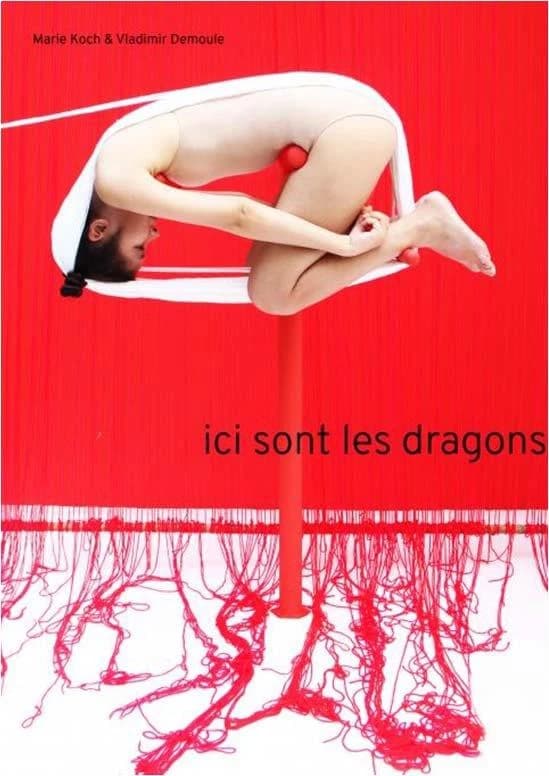 Ici sont les dragons : [exposition, Montreuil, Centre d'art de la Maison populaire, janvier-décembre 2019]