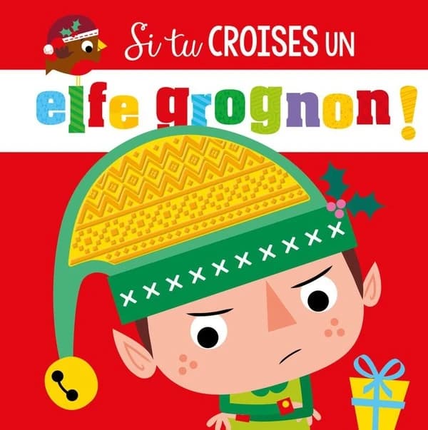 Il ne faut pas toucher : si tu croises un elfe grognon !