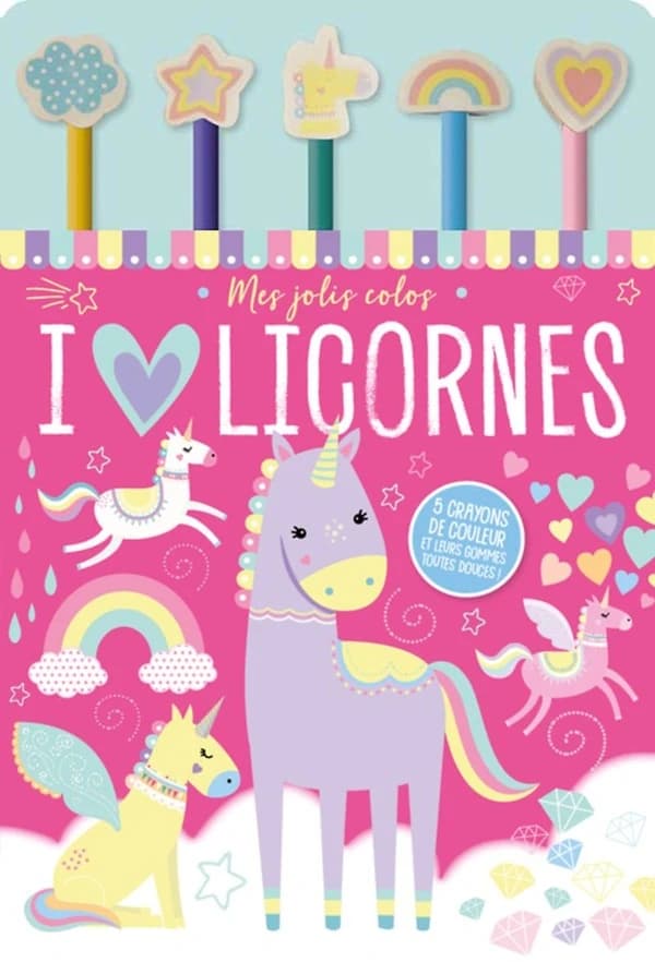 I love licornes - Avec 5 crayons de couleur et leur gomme toute douce