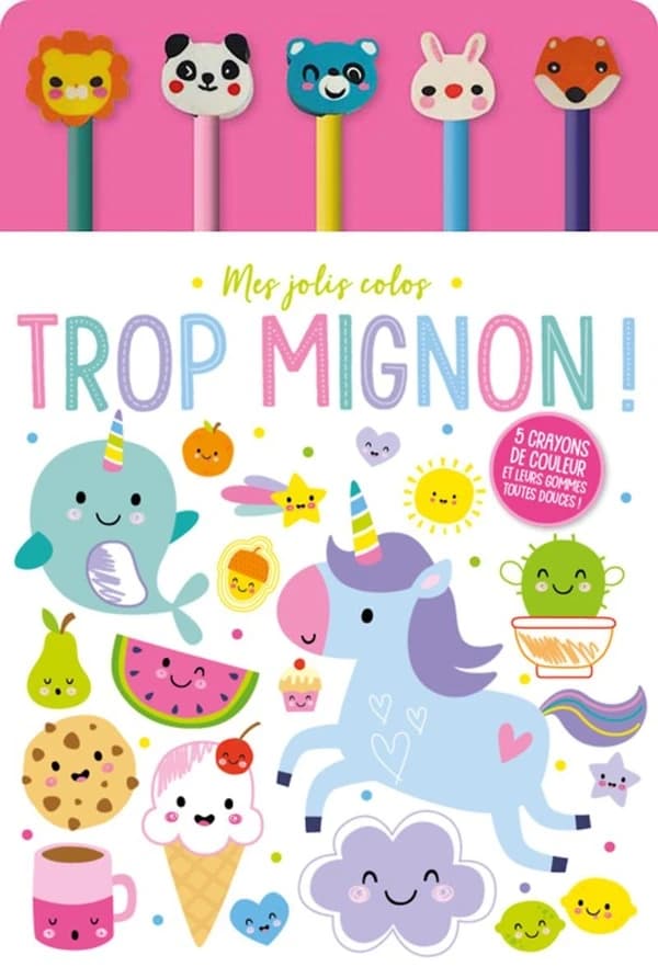 Mes jolis colos : Trop mignon ! : 5 crayons de couleur et leurs gommes toutes douces ! : [Album à colorier]