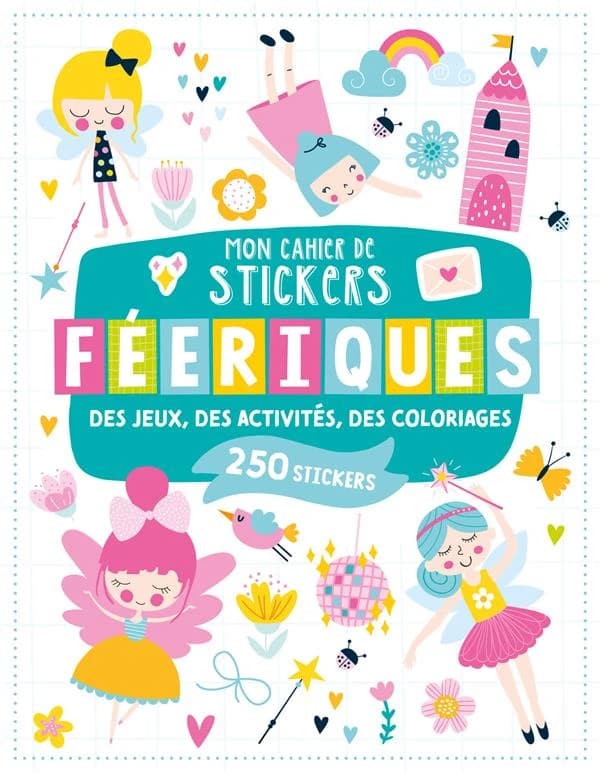 Féeriques : mon cahier de stickers : [Autocollant]