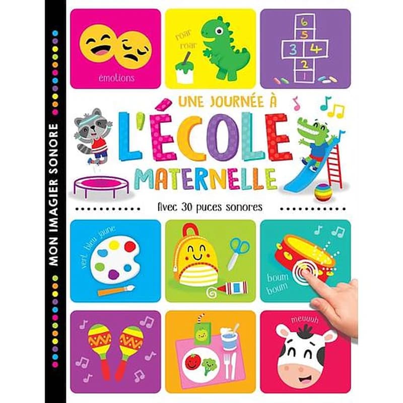 Une journée à l'école maternelle : avec 30 puces sonores