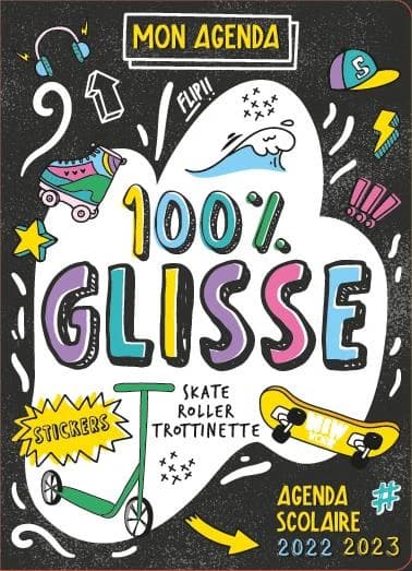Mon agenda 100% glisse Skate - Roller - Trottinette : Avec 2 pages de stickers