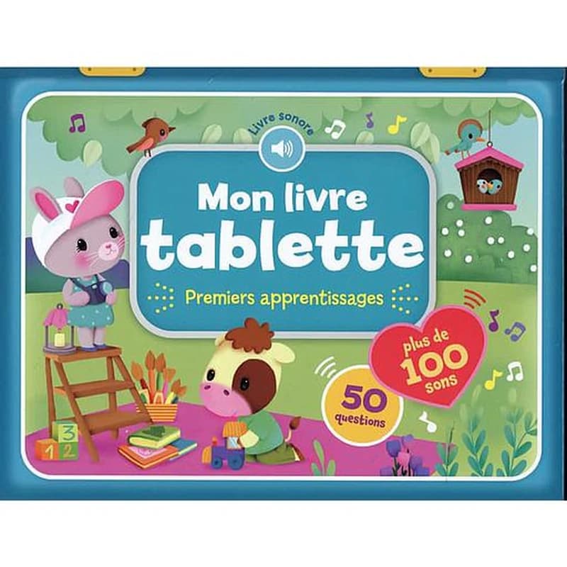 Mon livre tablette : premiers apprentissages : livre sonore : plus de 100 sons, 50 questions