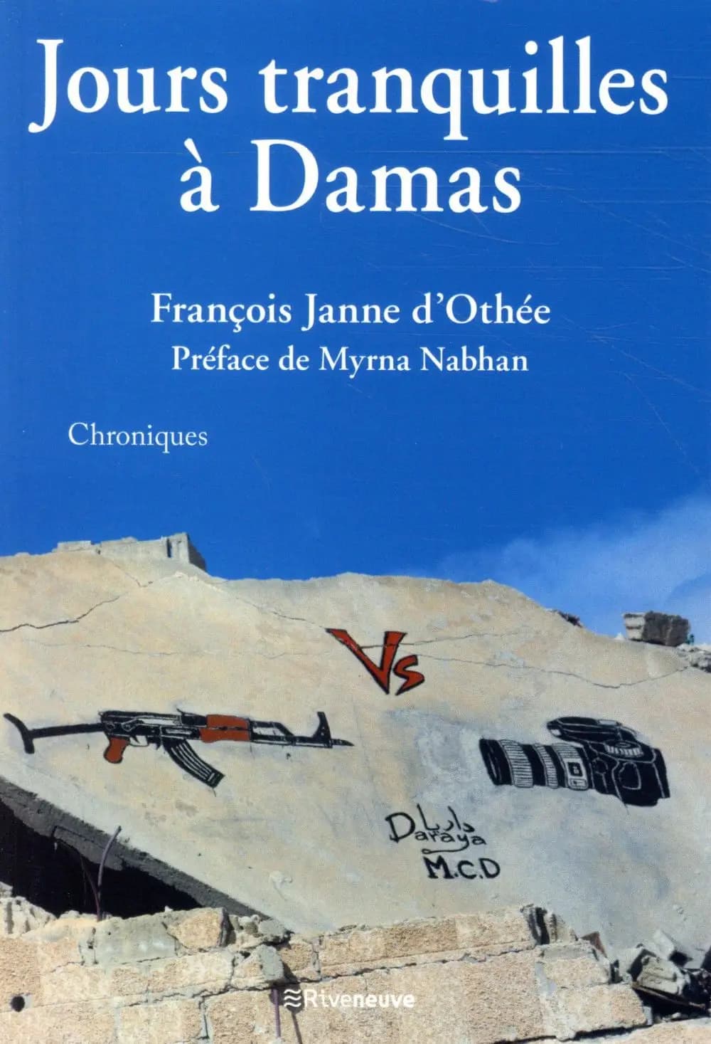 Jours tranquilles à Damas : chroniques