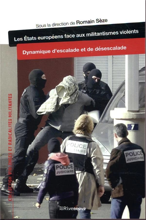 Les États européens face aux militantismes violents : dynamique d'escalade et de désescalade