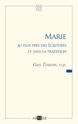 Marie, au plus près des Écritures : et dans la tradition