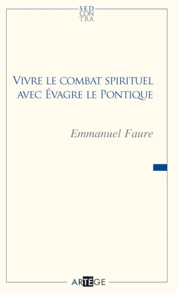 Vivre le combat spirituel avec Évagre le Pontique