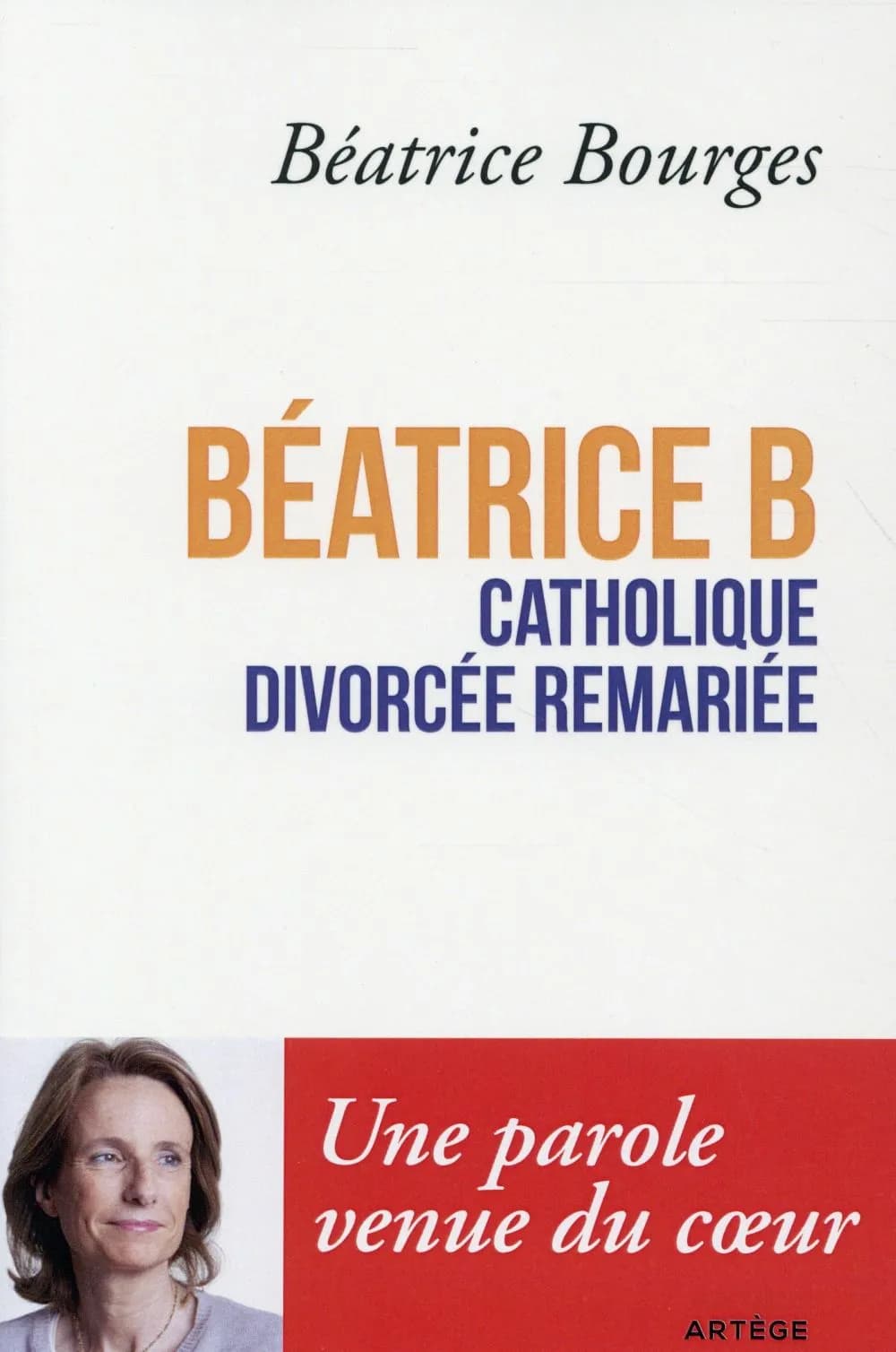 Béatrice B : catholique, divorcée, remariée