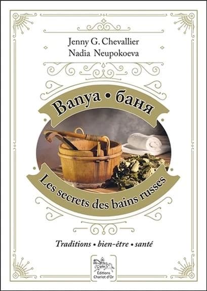 Banya, les secrets des bains russes : traditions, bien-être, santé