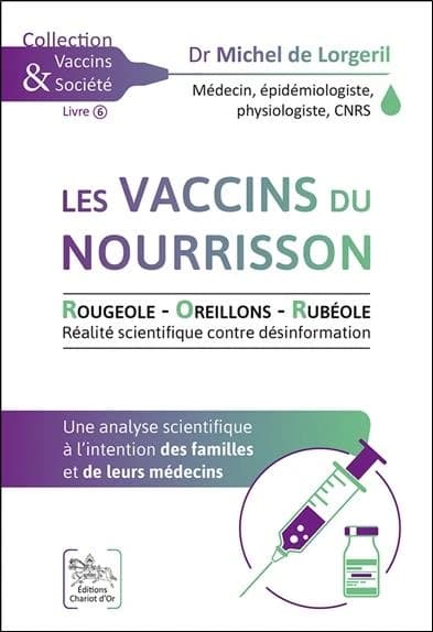 Les vaccins du nourrisson : rougeole, oreillons, rubéole, réalité scientifique contre désinformation, une analyse scientifique à l'intention des familles et de leurs médecins
