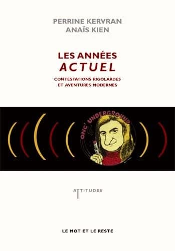 Les années "Actuel" : contestations rigolardes et aventures modernes