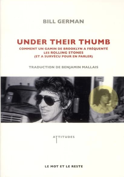 Under their thumb : comment un gamin de Brooklyn a fréquenté les Rolling Stones et a survécu pour en parler