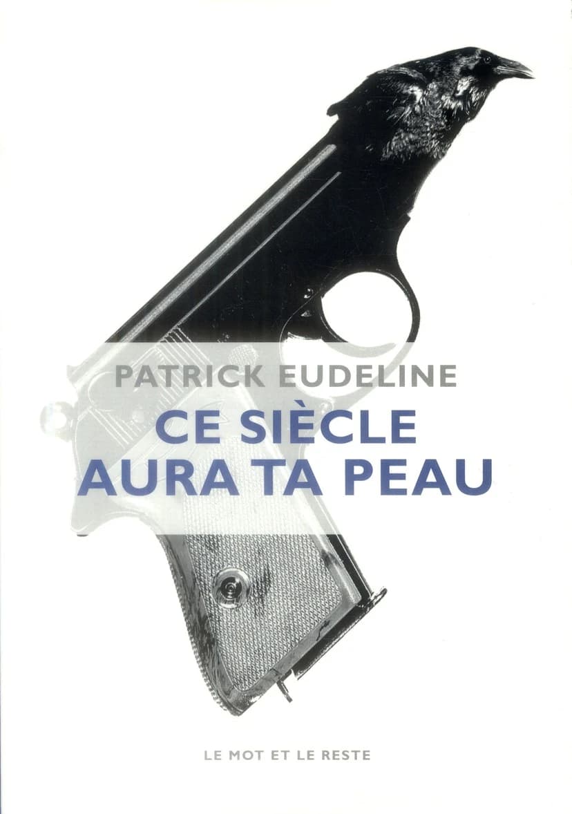 Ce siècle aura ta peau