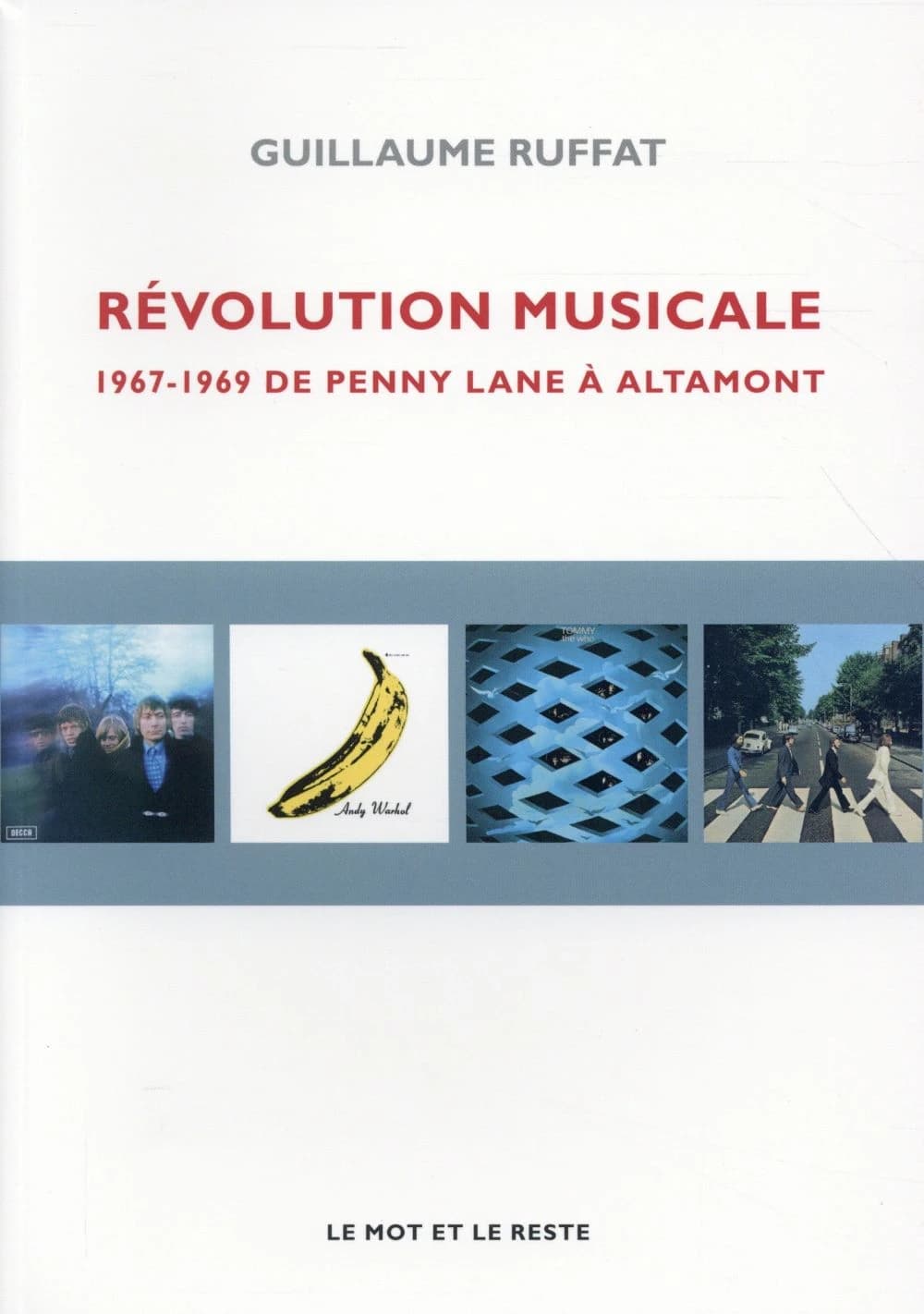 Révolution musicale : 1967-1969, de Penny Lane à Altamont
