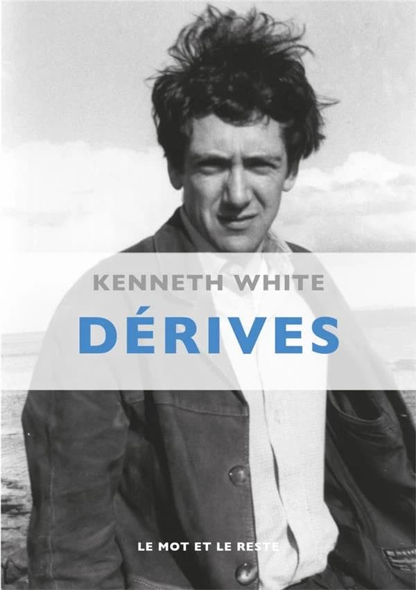 Dérives (Éd. remaniée) Kenneth White