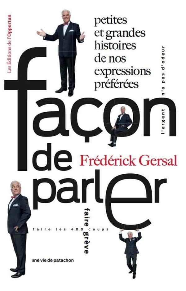 Façon de parler : petites et grandes histoires de nos expressions préférées