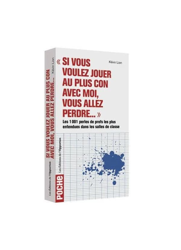 Si vous voulez jouer au plus con avec moi, vous allez perdre : les 1001 perles de profs les plus entendues dans les salles de classes