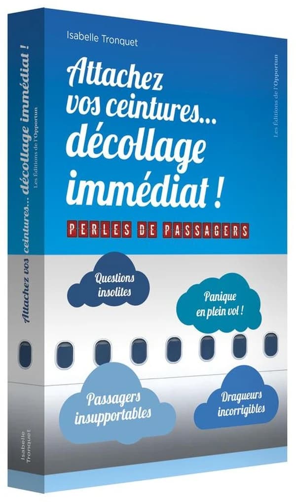 Attachez vos ceintures, décollage immédiat ! : perles de passagers
