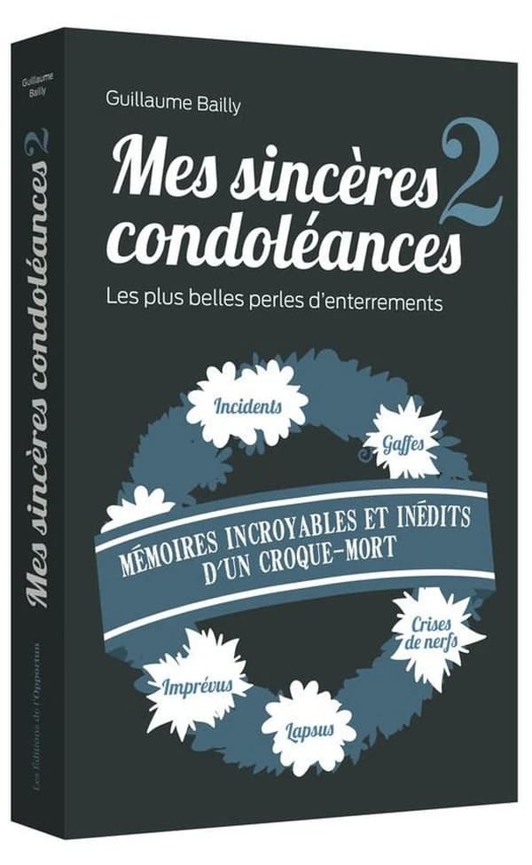 Mes sincères condoléances 2 : les plus belles perles d'enterrements