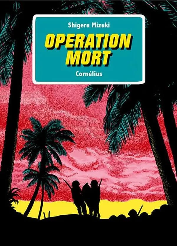 Opération Mort (2e éd.) Shigeru Mizuki ; traduit et adapté du japonais par Victoria-Tomoko Okada et Nathalie Bougon