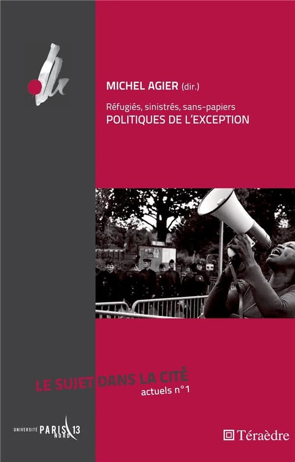 Réfugiés, sinistrés, sans-papiers : Politiques de l'exception
