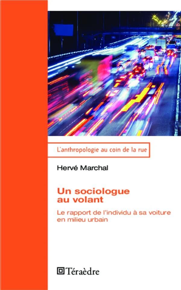 Un sociologue au volant : le rapport de l'individu à sa voiture en milieu urbain