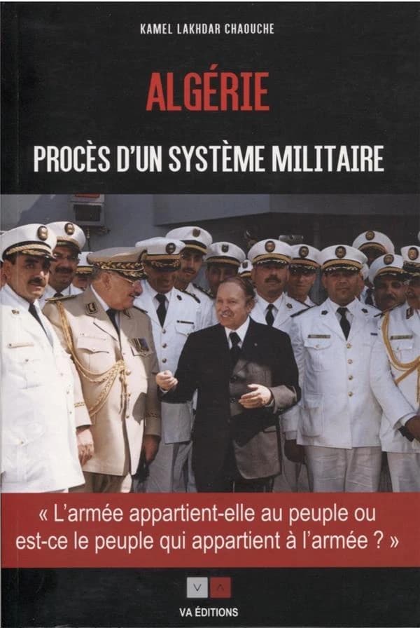 Algérie, procès d'un système militaire : l'armée appartient-elle au peuple, ou est-ce le peuple qui appartient à l'armée ?