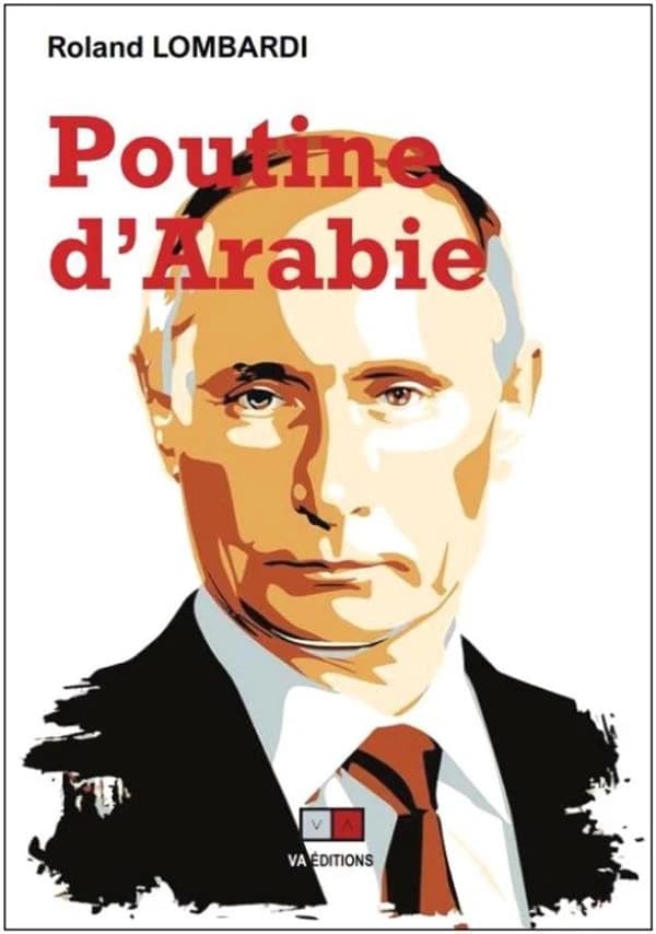 Poutine d'Arabie : ou pourquoi et comment la Russie est devenue incontournable en Méditerranée et au Moyen-Orient