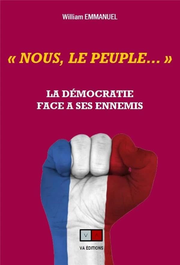 "Nous, le peuple ..." : la démocratie face à ses ennemis
