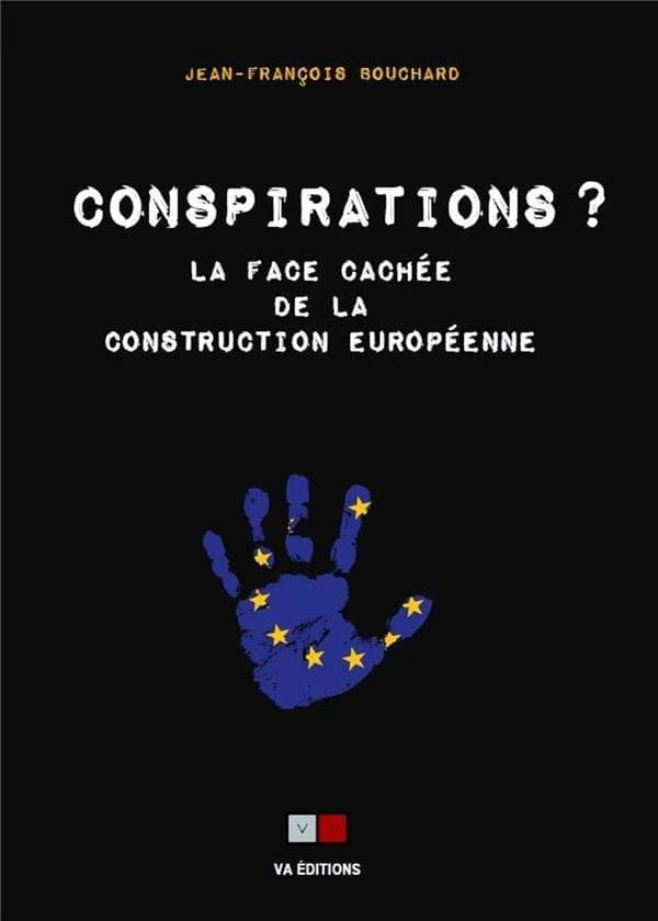 Conspirations ? : La face cachée de la construction européenne