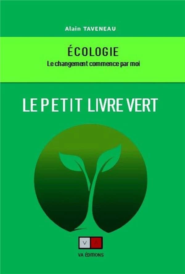 Le petit livre vert : écologie, le changement commence par moi