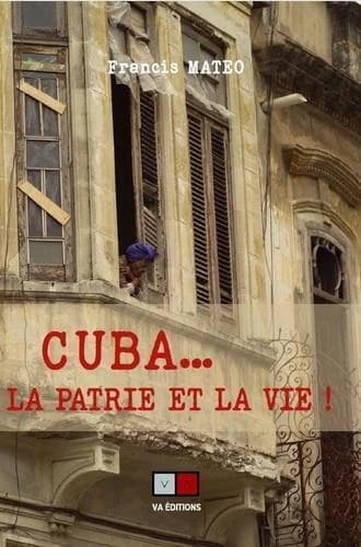 Cuba, la patrie et la vie !