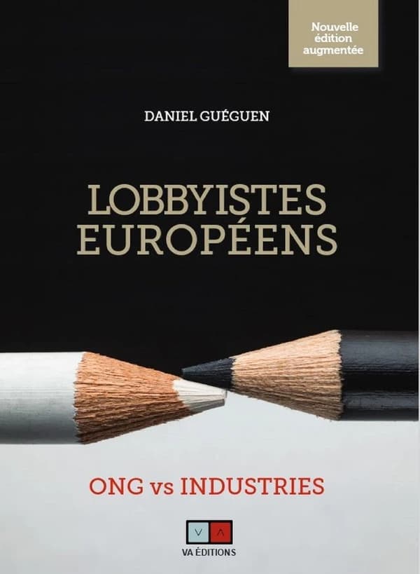 Lobbyistes européens : ONG vs Industries (Nouvelle éd. augmentée) Daniel Guéguen