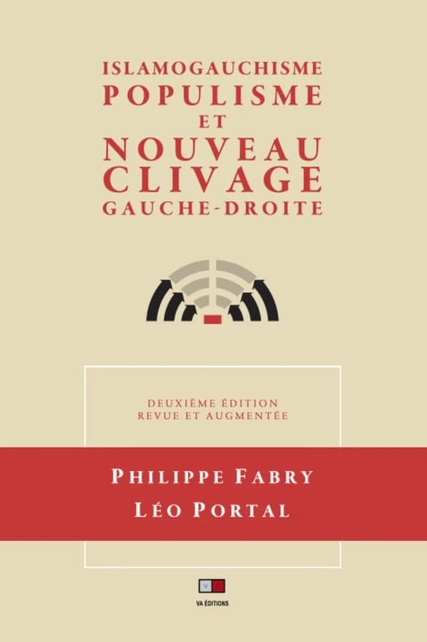 Islamogauchisme, populisme et nouveau clivage gauche-droite (2e éd. revue et augmentée) Philippe Fabry, Léo Portal