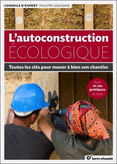 L'autoconstruction écologique : toutes les clés pour mener à bien son chantier