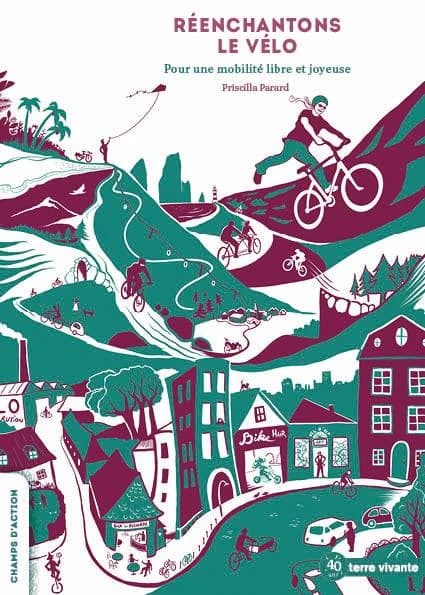 Réenchantons le vélo - Pour une mobilité libre et joyeuse