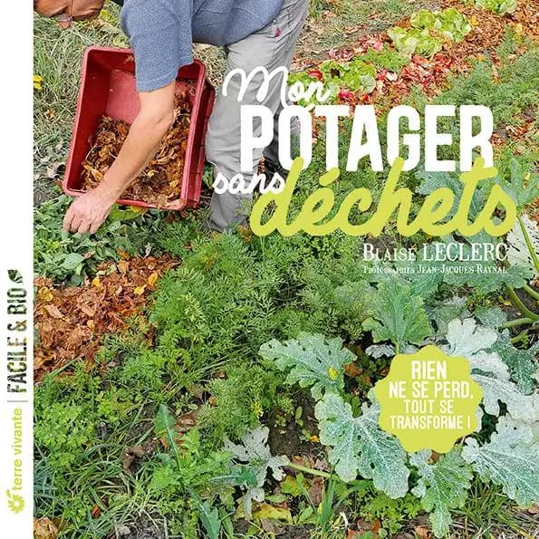 Mon potager sans déchets : rien ne se perd, tout se transforme