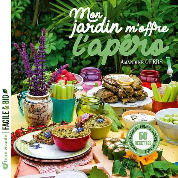 Mon jardin m'offre l'apéro : 50 recettes : verrines, tartinades, boisons, cupcakes, bouchées