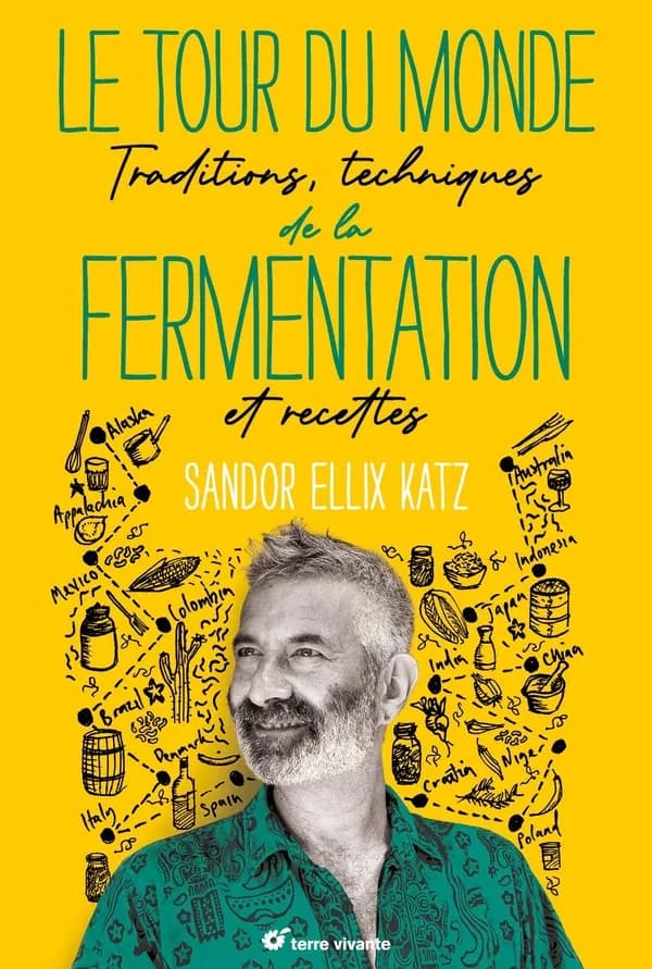 Le tour du monde de la fermentation : Traditions, techniques et recettes